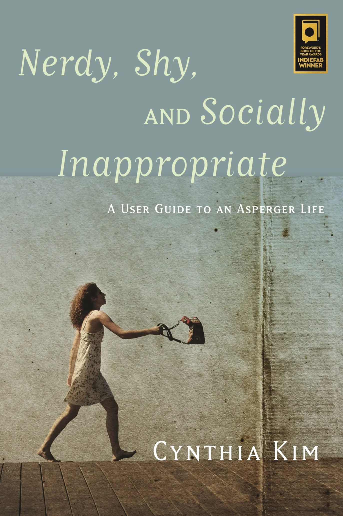 Nerdy, Shy, and Socially Inappropriate: A User Guide to an Asperger Life