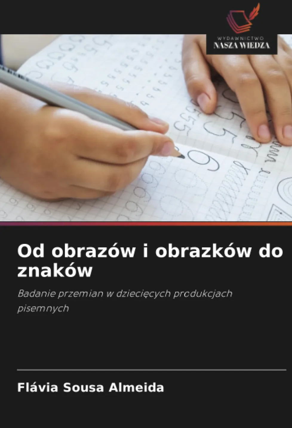 Od obrazów i obrazków do znaków: Badanie przemian w dzieci¿cych produkcjach pisemnych