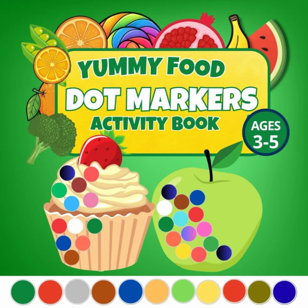 YUMMY FOOD Dot Markers Activity Book: Preschool Fun Series, Dots, Finger Painting & Play Dough, Ages 3-5