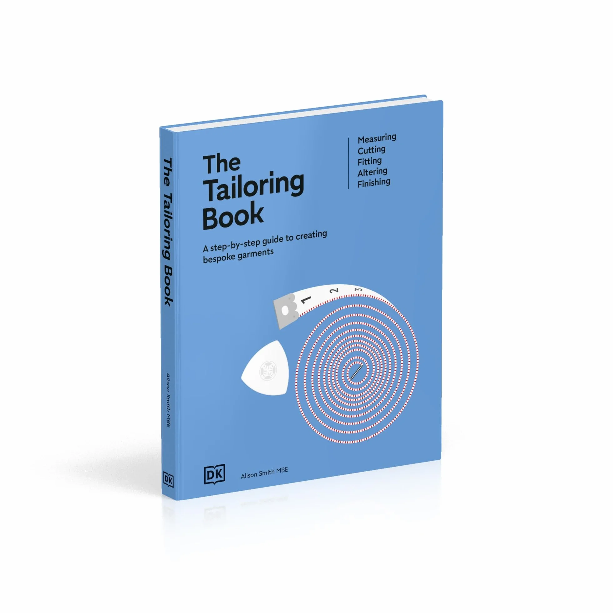 The Tailoring Book: Measuring, Cutting, Fitting, Altering, Finishing