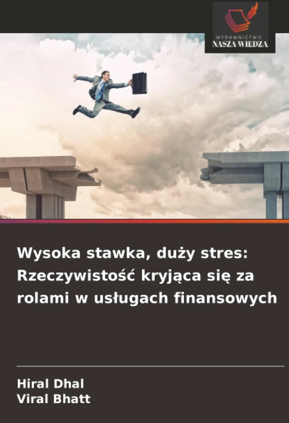 Wysoka stawka, du¿y stres: Rzeczywisto¿¿ kryj¿ca si¿ za rolami w us¿ugach finansowych: Rzeczywistośc kryjąca się za rolami w uslugach finansowych