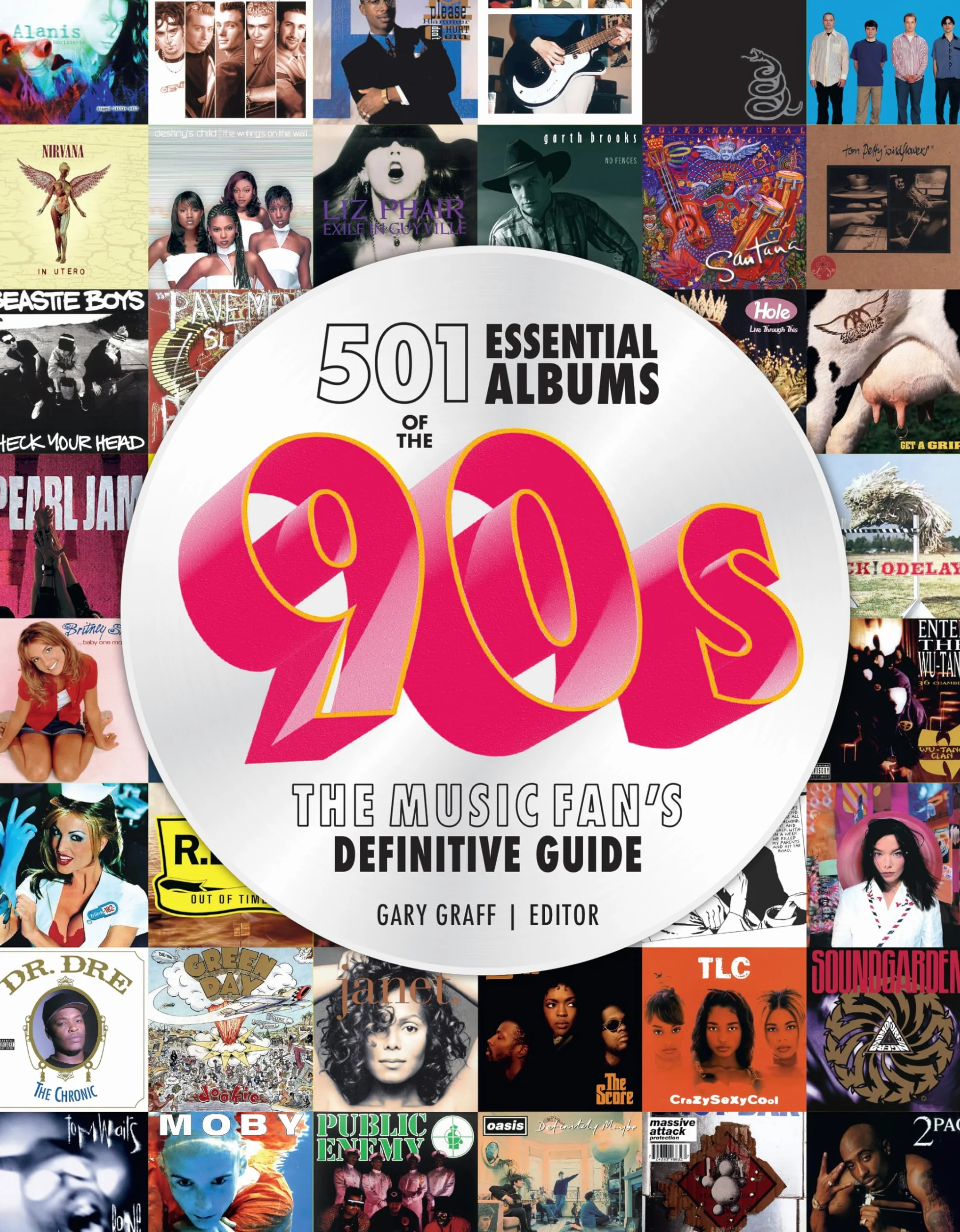 501 Essential Albums of the '90s: The Music Fan's Definitive Guide