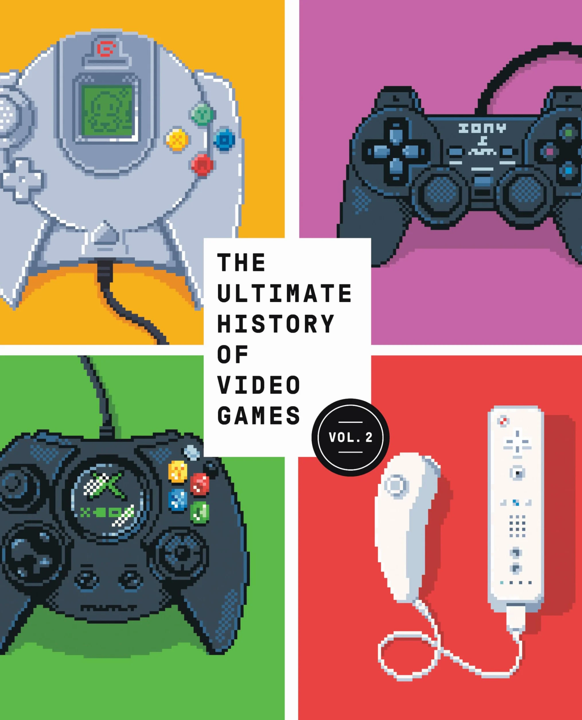 The Ultimate History of Video Games, Volume 2: Nintendo, Sony, Microsoft, and the Billion-Dollar Battle to Shape Modern Gaming